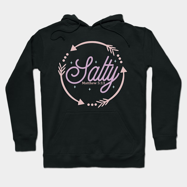 Salty Matthew 5:13 Inspirational Message Faithful Hoodie by ThatVibe